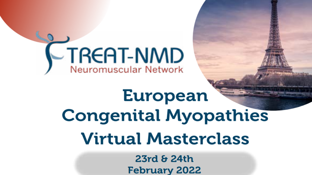 TREAT-NMD Congenital Myopathies European Expert Masterclass, 23rd & 24th February 2022.