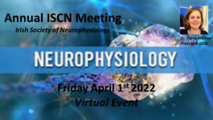 Irish Society of Clinical Neurophysiology Annual Meeting, 1st April, 2022