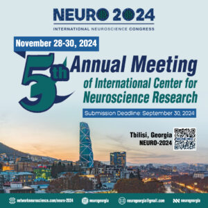 The International Neuroscience Congress (NEURO-2024) 28-30 November 2024 Tbilisi, Georgia.