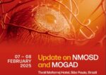 Update on NMOSD and MOGAD 7 – 8 February 2025, Sao Paulo, Brazil.